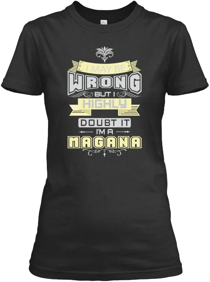 May Be Wrong Magana T-shirts