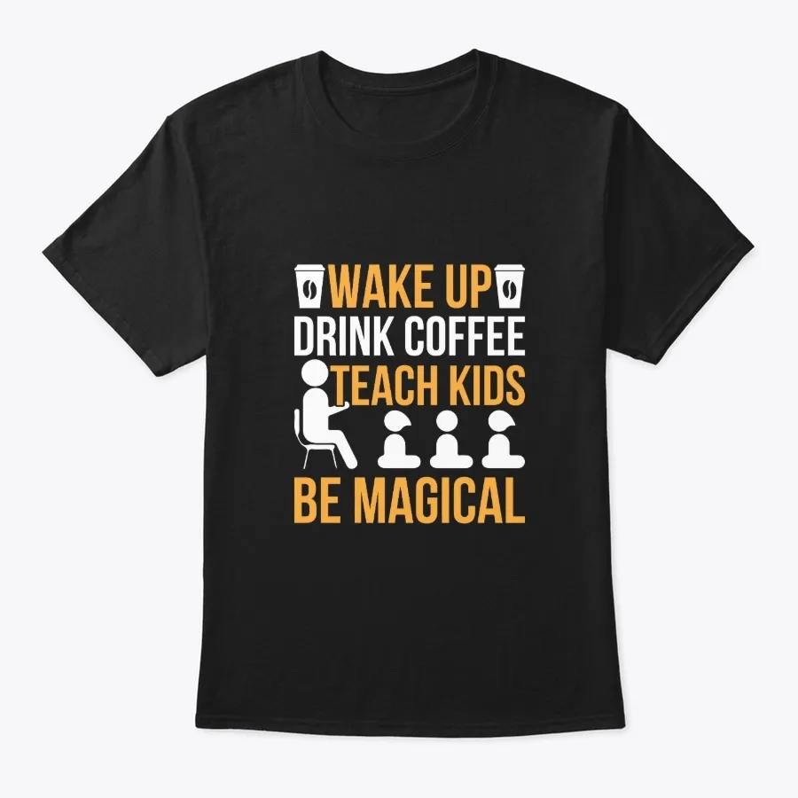 Drink Coffee Preschool Teacher Kids Magi