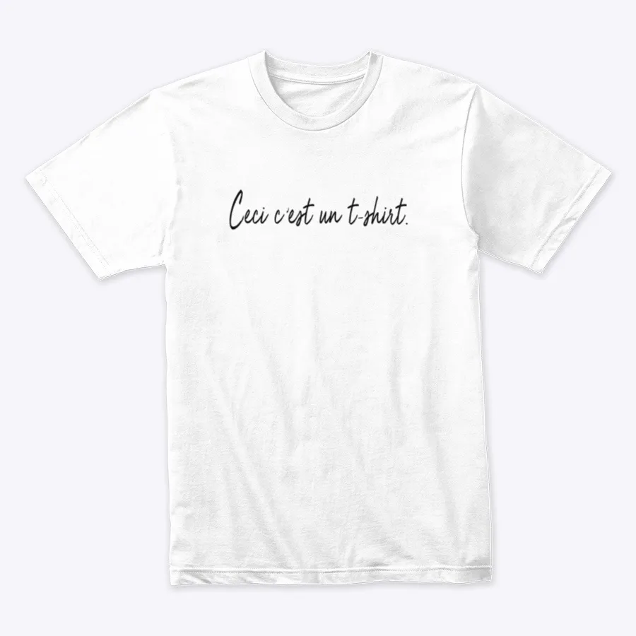 Ceci Cest Un T-shirt