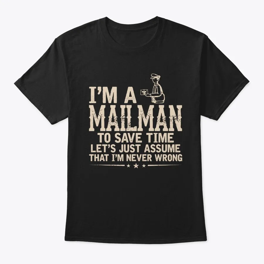 Im A Mailman To Save Time T-shirt