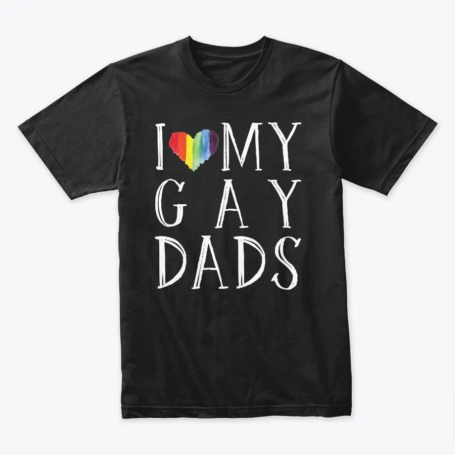 I Love My Gay Dads Family Lgbt Pride