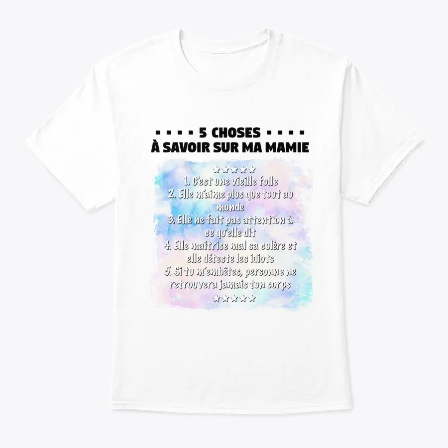 5 Choses A Savoir Sur Ma Mamie T-shirt
