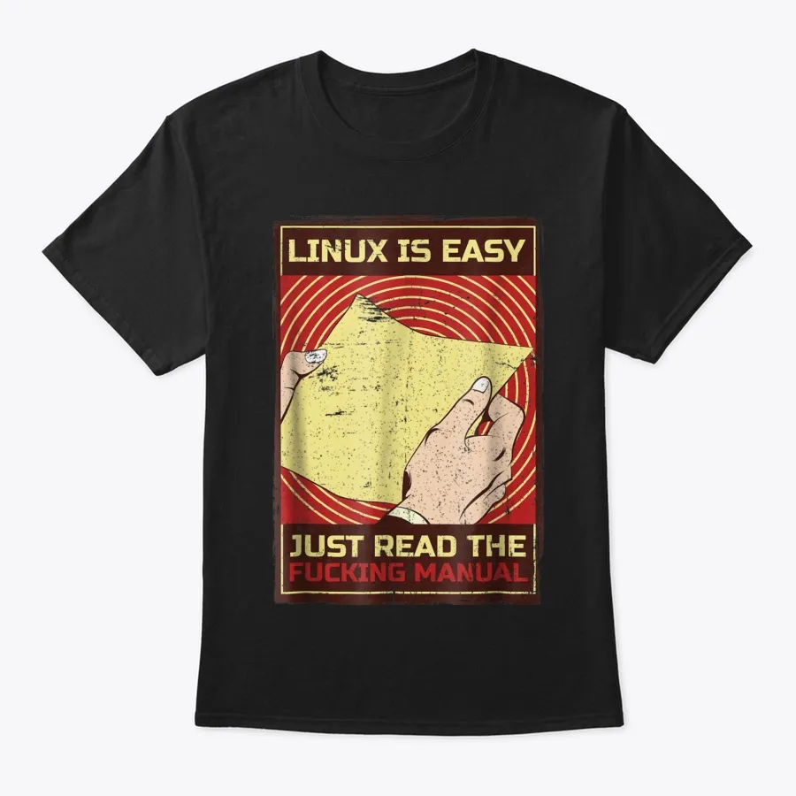 Linux Is Easy Just Read The Fucking Manu
