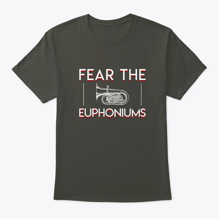 Fear Euphoniums Marching Band Tuba Shirt