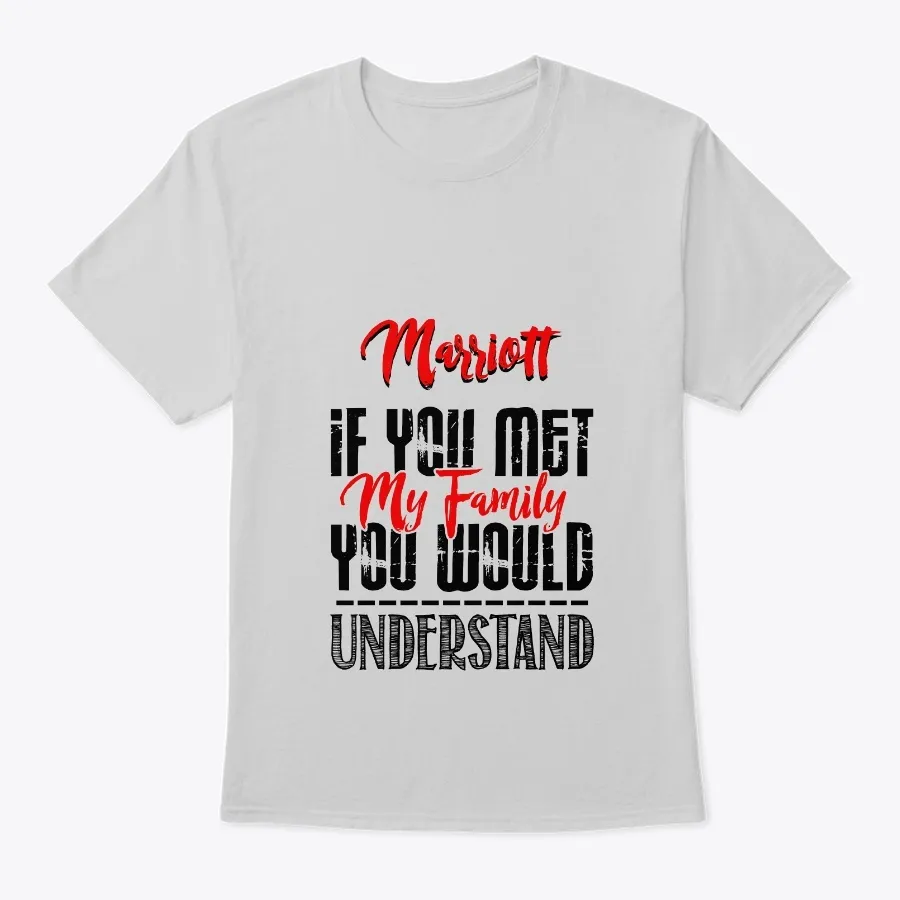 F You Met My Family Marriott Funny Shirt