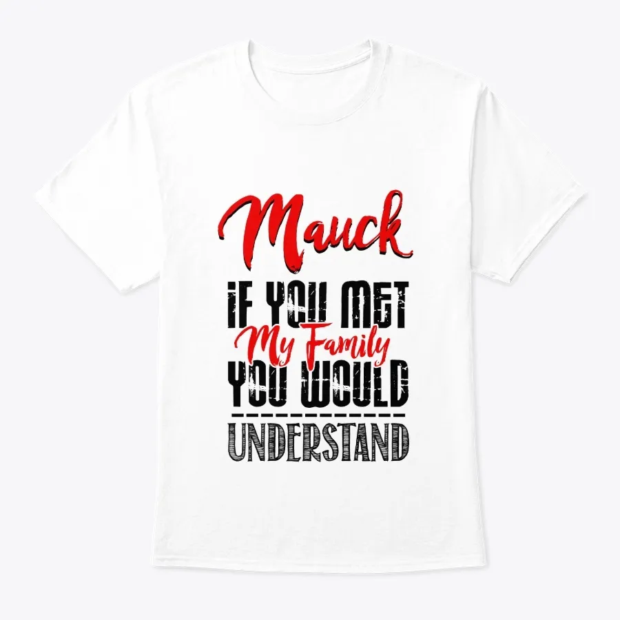My Family Mauck Name Shirt
