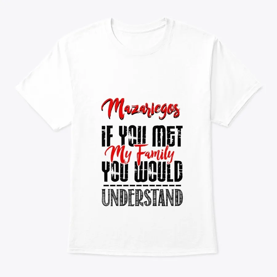 My Family Mazariegos Name Shirt