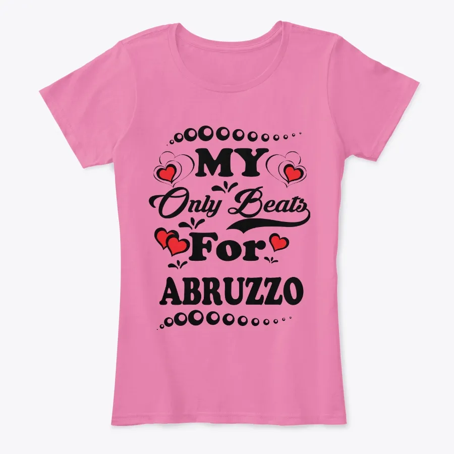 My Heart Only Beats For Abruzzo Tee