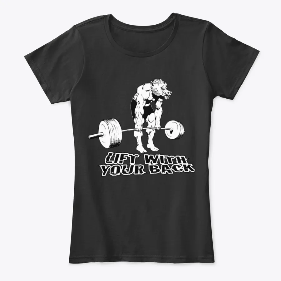 Lift With Your Back - Names t-shirt