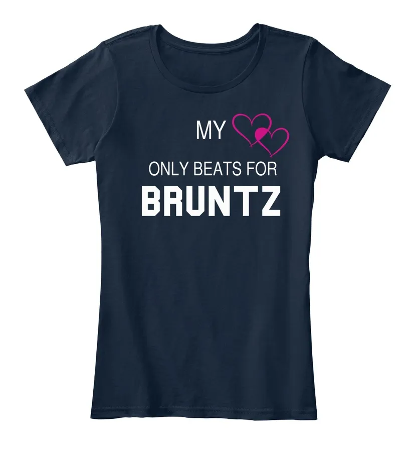My Heart Only Beats For Bruntz Tee - Names t-shirt