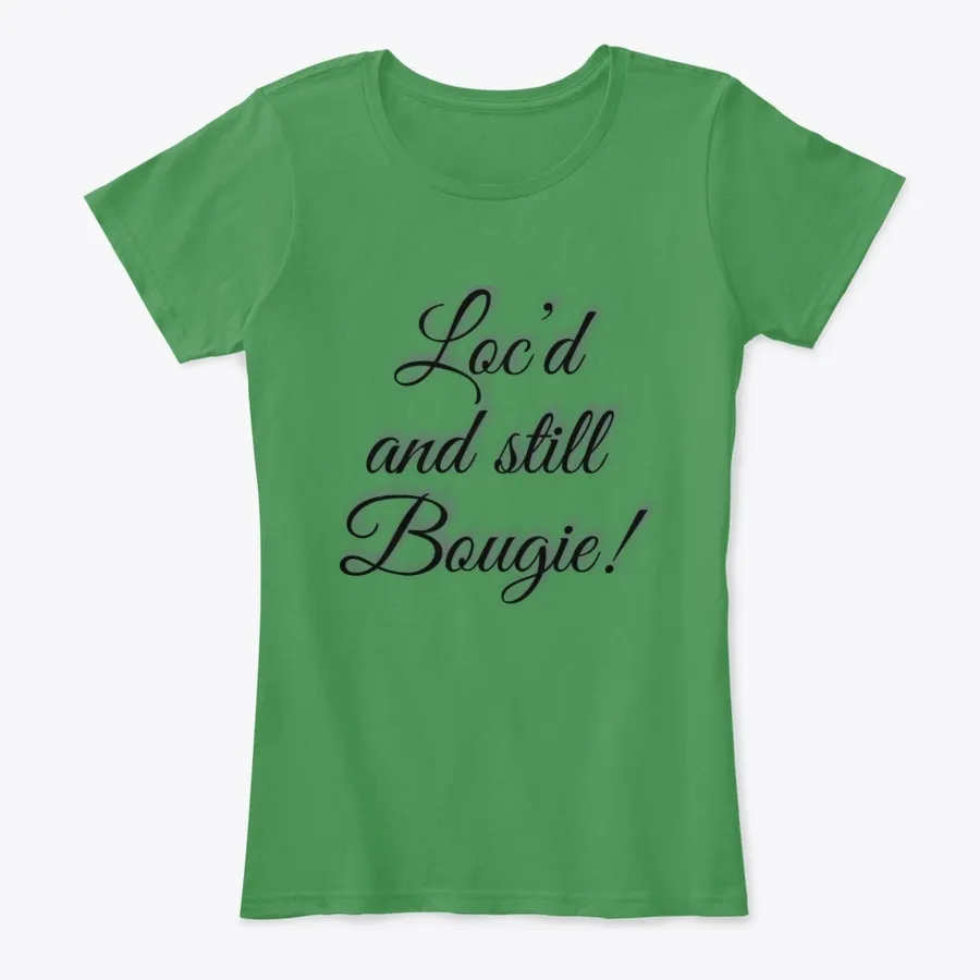Locd And Still Bougie - Names t-shirt