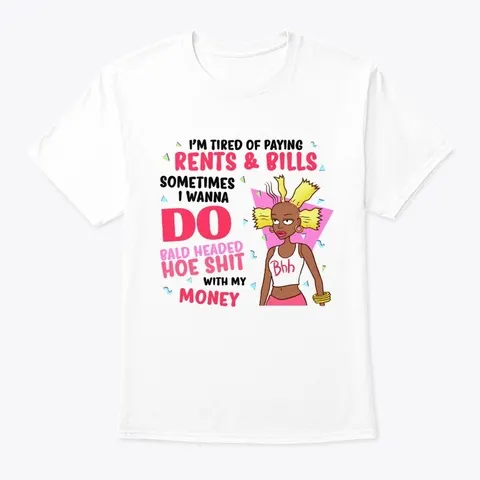I Wanna Do Bald Headed T-shirt