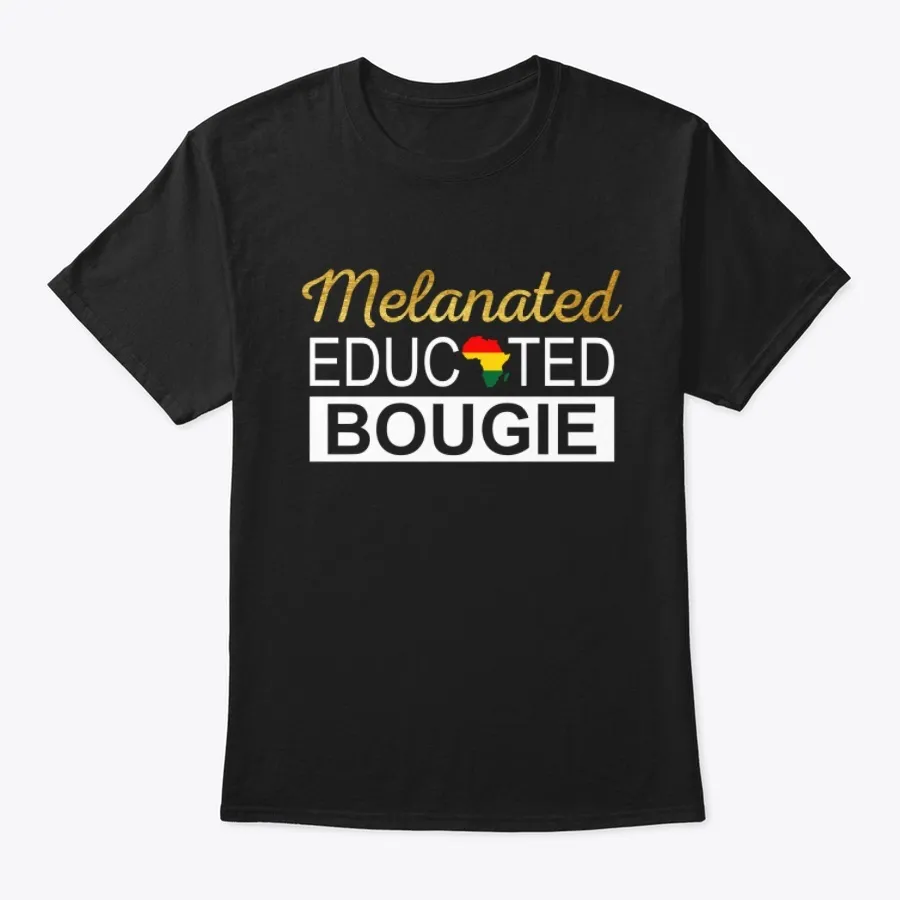 Melanated Educated Bougie - Names t-shirt