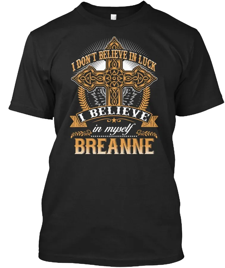 Breanne - Dont Believe In Luck - Names t-shirt