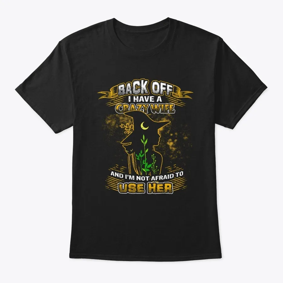 Back Off I Have A Crazy Wife Tee - Names t-shirt