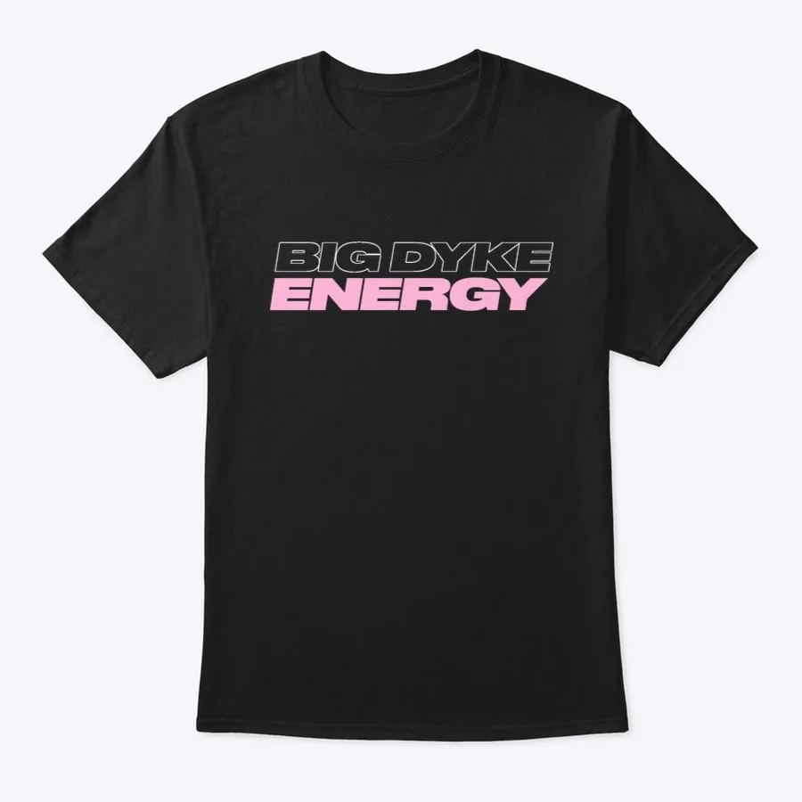 Big Dyke Energy - Black - Names t-shirt