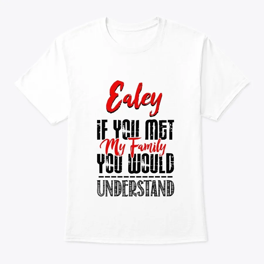My Family Ealey Name Shirt - Names t-shirt