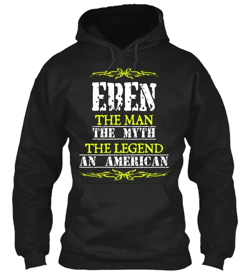 Eben The Man Myth Legend An American - Names t-shirt