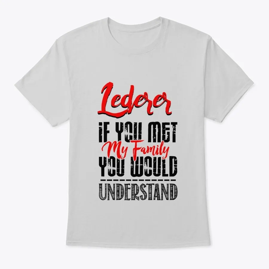 Ederer Name Shirt - If You Met My Family - Names t-shirt