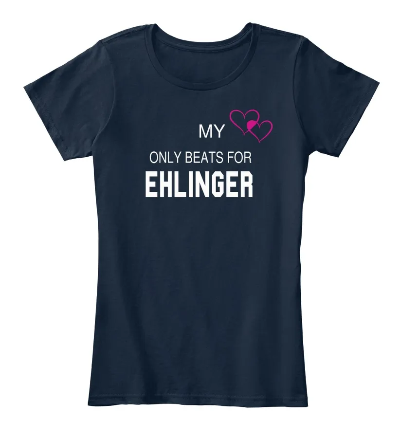 My Heart Only Beats For Ehlinger Tee - Names t-shirt