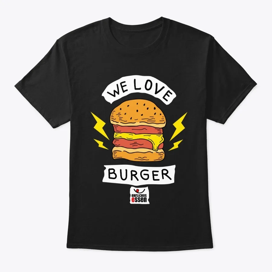 Ehrliches Essen - We Love Burger - Names t-shirt