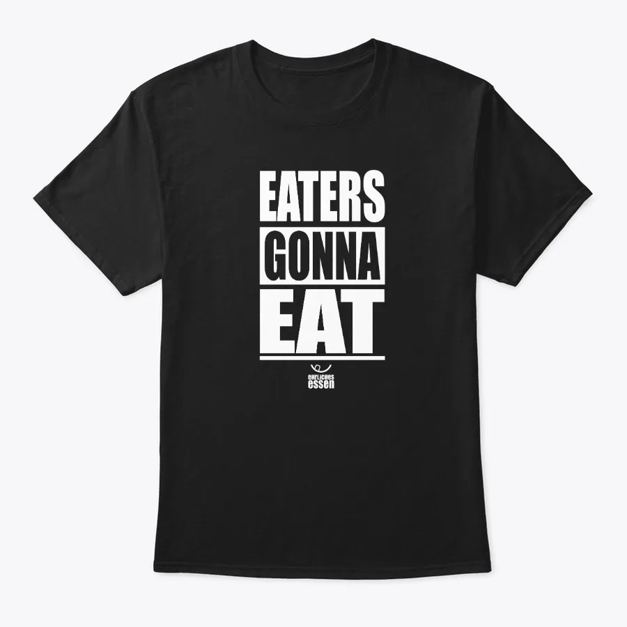 Ehrliches Essen - Eaters Gonna Eat - Names t-shirt