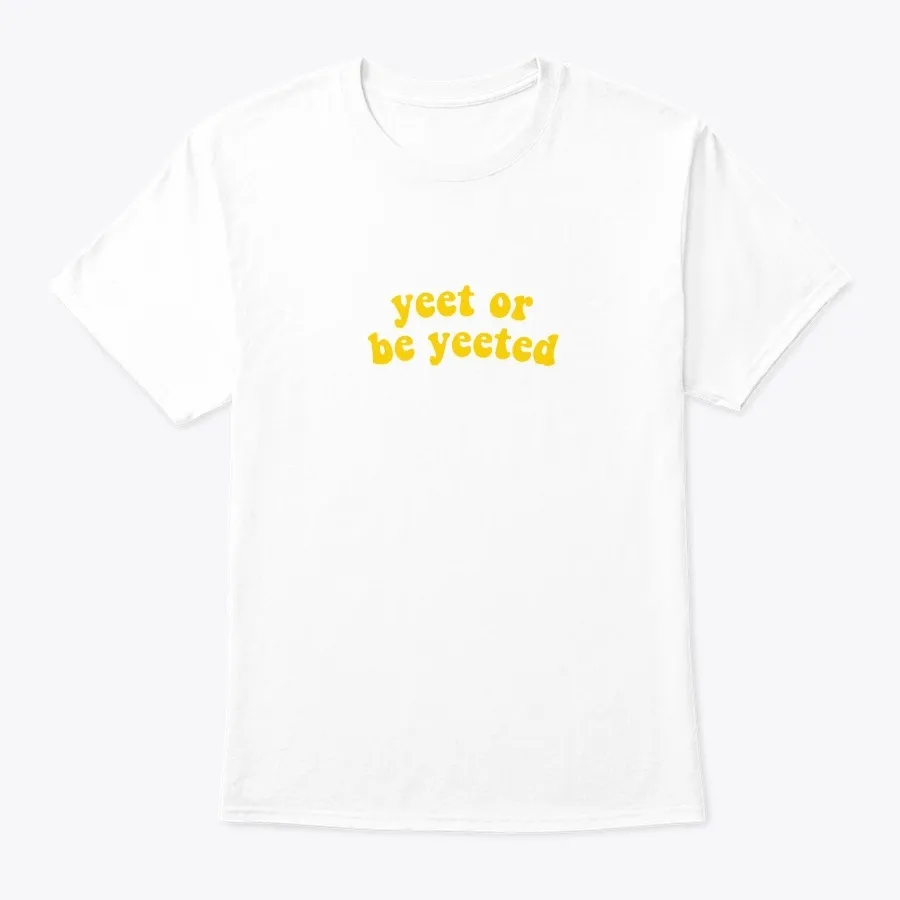 Yeet Or Be Yeeted - Yellow Groovy - Names t-shirt