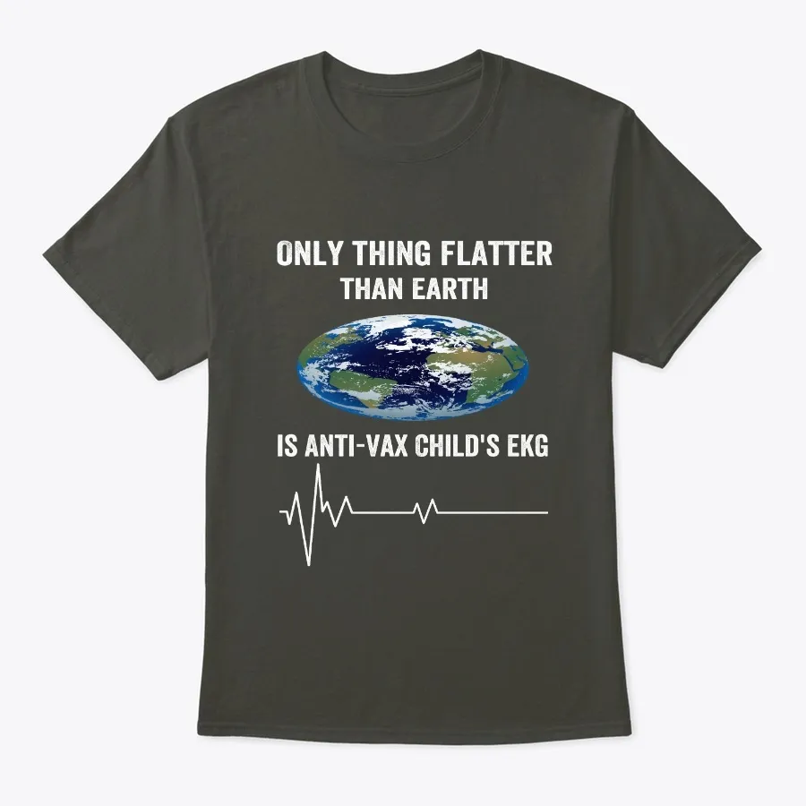 Only Thing Flatter Than Earth Anti-vax - Names t-shirt