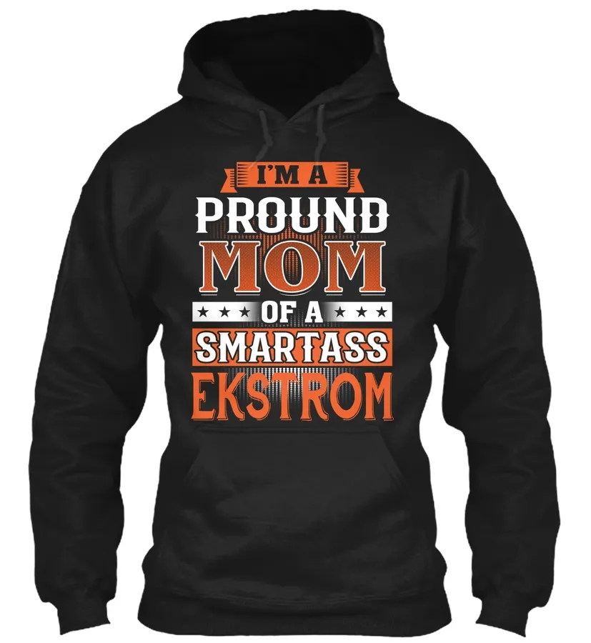 Proud Mom Of A Smartass Ekstrom Customizable Name - Names t-shirt