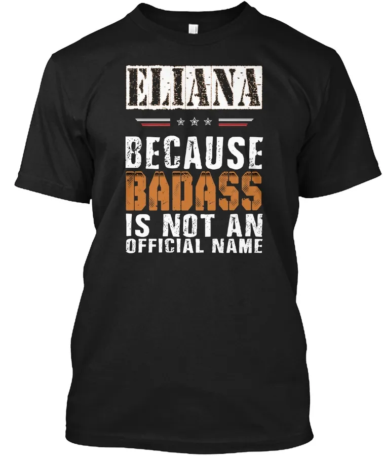 Eliana Badass Isnt Name - Names t-shirt