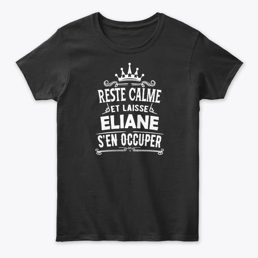 Reste Calme Eliane Sen Occuper - Names t-shirt