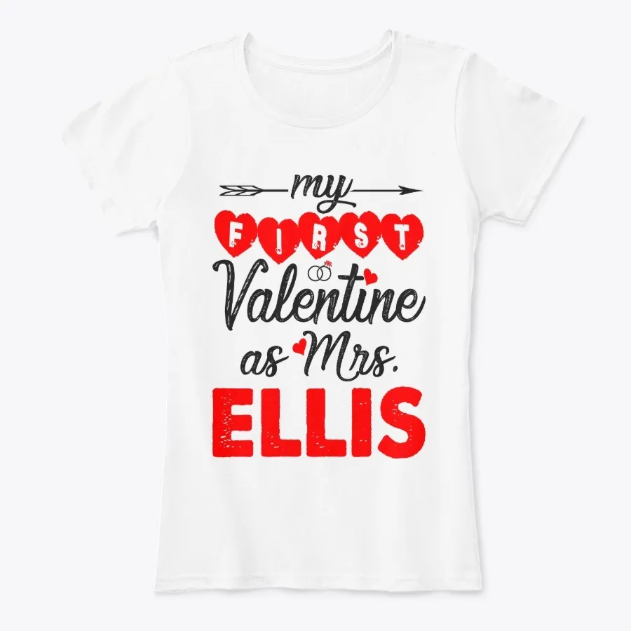 My First Valentine As Mrs Ellis - Names t-shirt