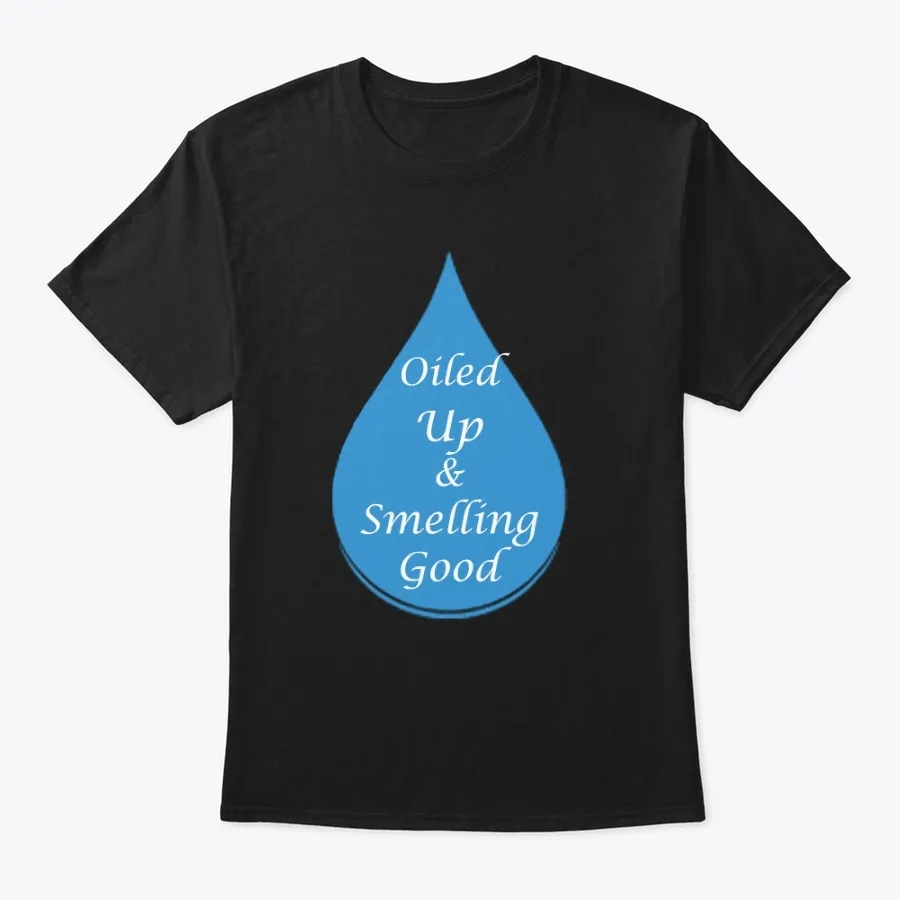 Oiled Up & Smelling Good - Names t-shirt