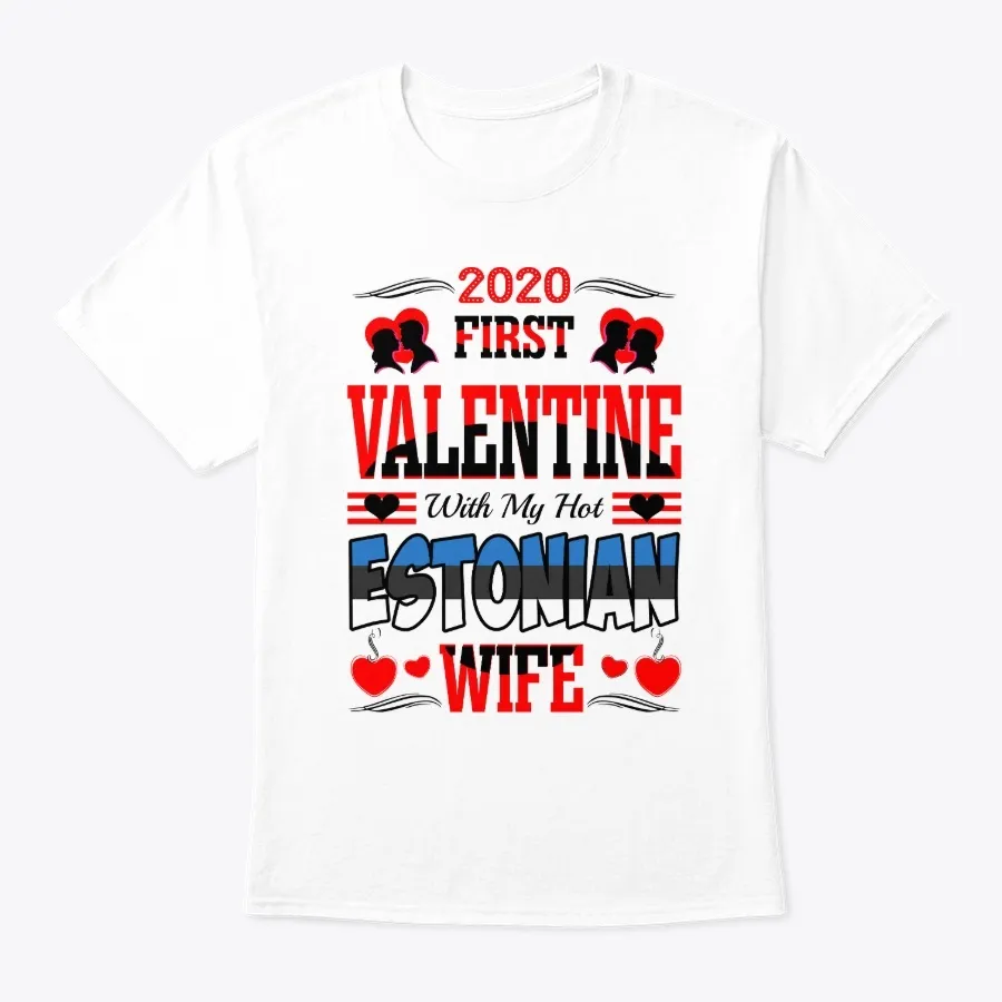2020 First Valentine Estonian Wife - Names t-shirt