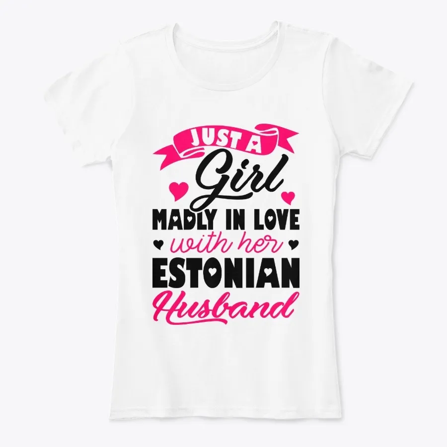 Girl Madly In Love With Estonian Husband - Names t-shirt