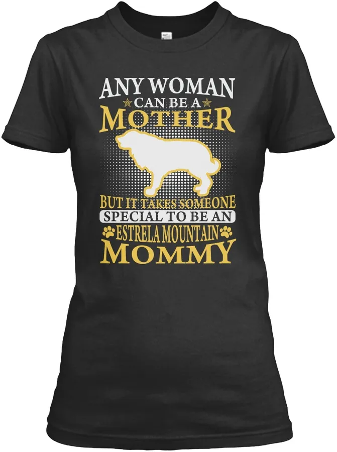 Special To Be An Estrela Mountain Mommy - Names t-shirt