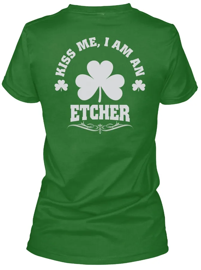 Kiss Me Im Etcher Patricks Day T-shirts - Names t-shirt