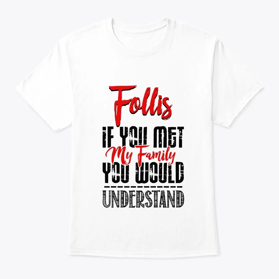My Family Follis Name Shirt