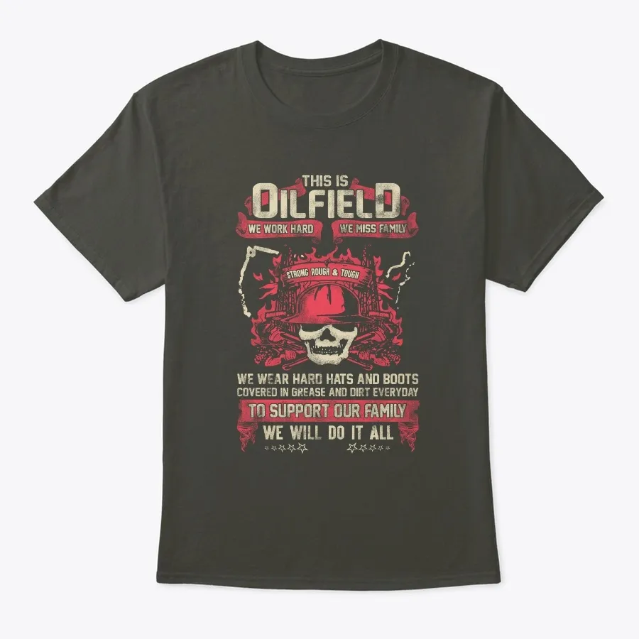 We Support Our Family Oilfield Shirt