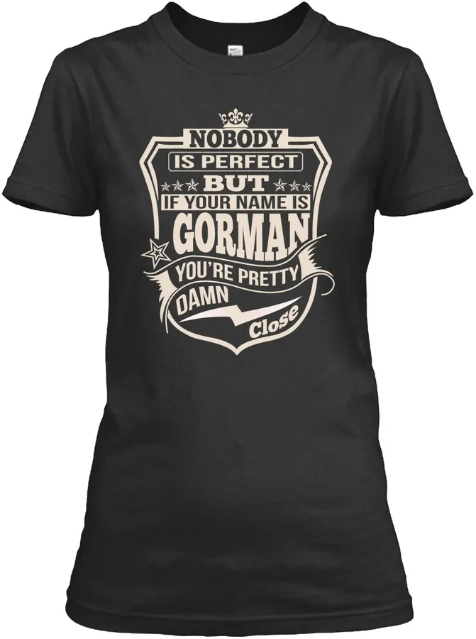 Nobody Perfect Gorman Thing Shirts