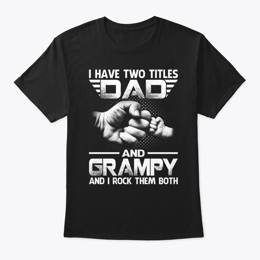 I Have Two Titles Dad And Grampy