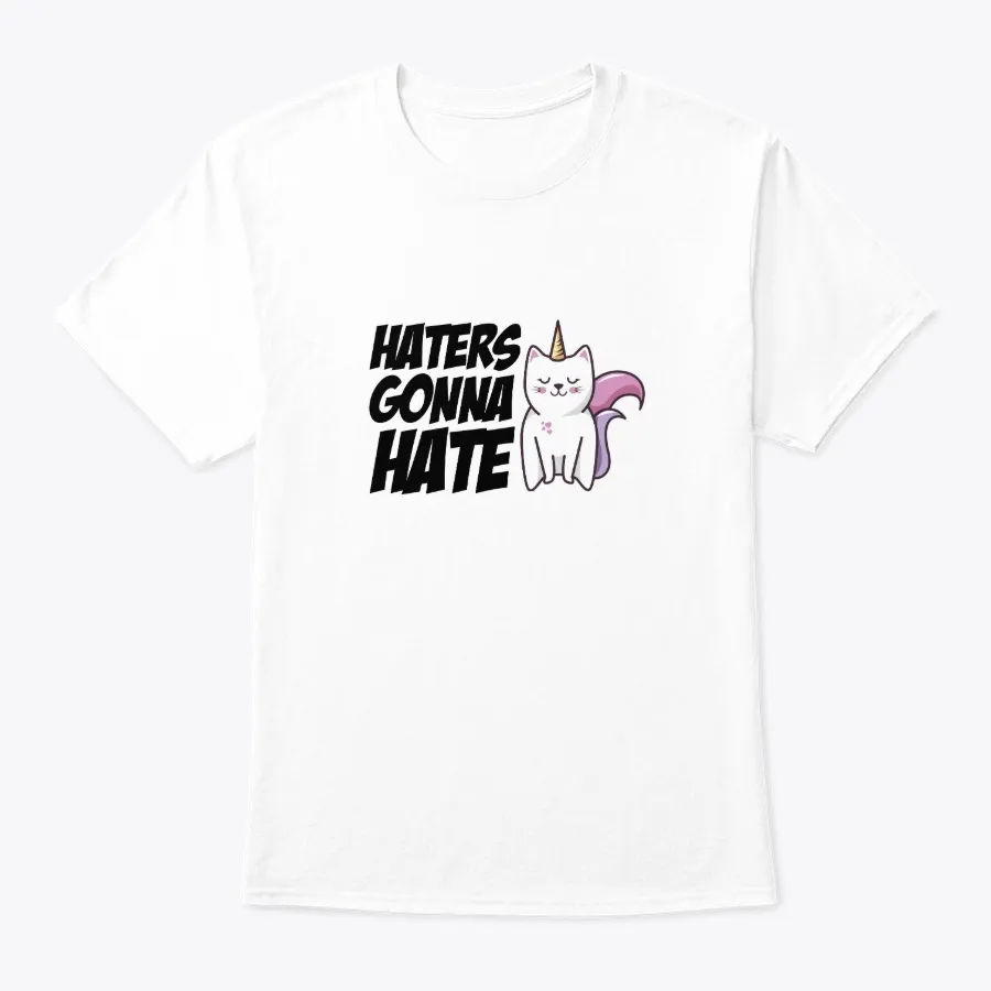 Haters Gonna Hate Cat Unicorn Clothing G
