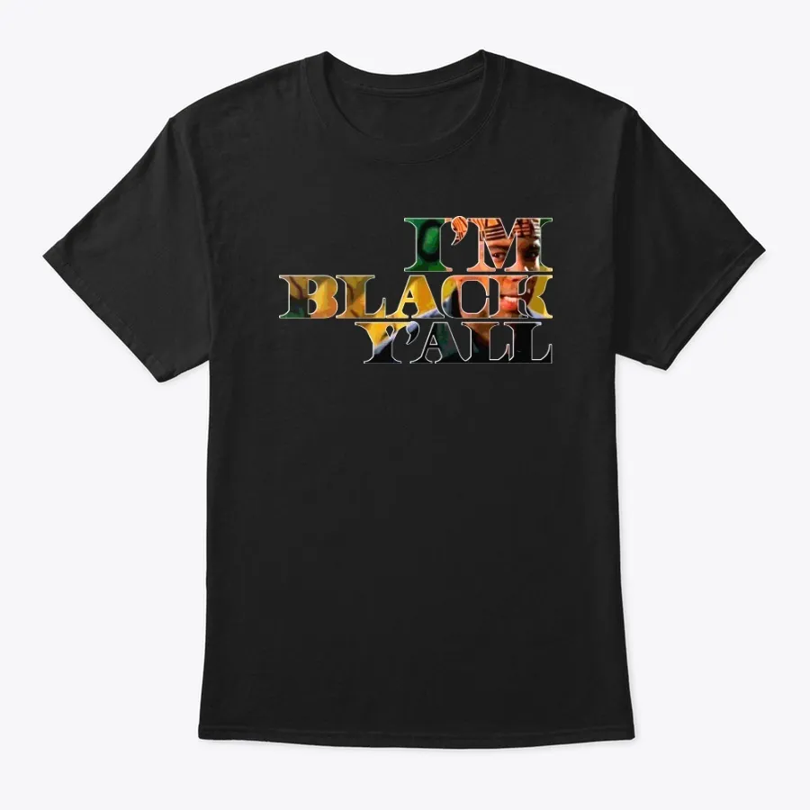Im Black Yall - Names t-shirt