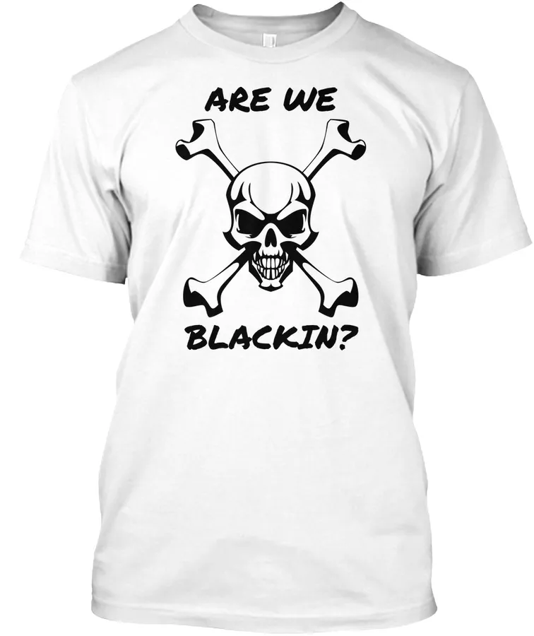 Are We Blackin - Names t-shirt