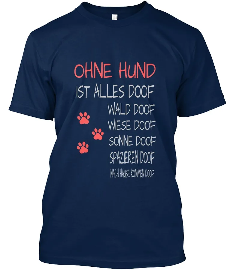 Ohne Hund Ist Alles Doof T Shirt