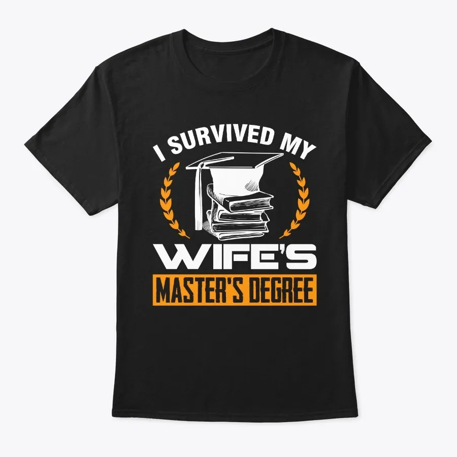 I Survived My Wifes Masters Degree