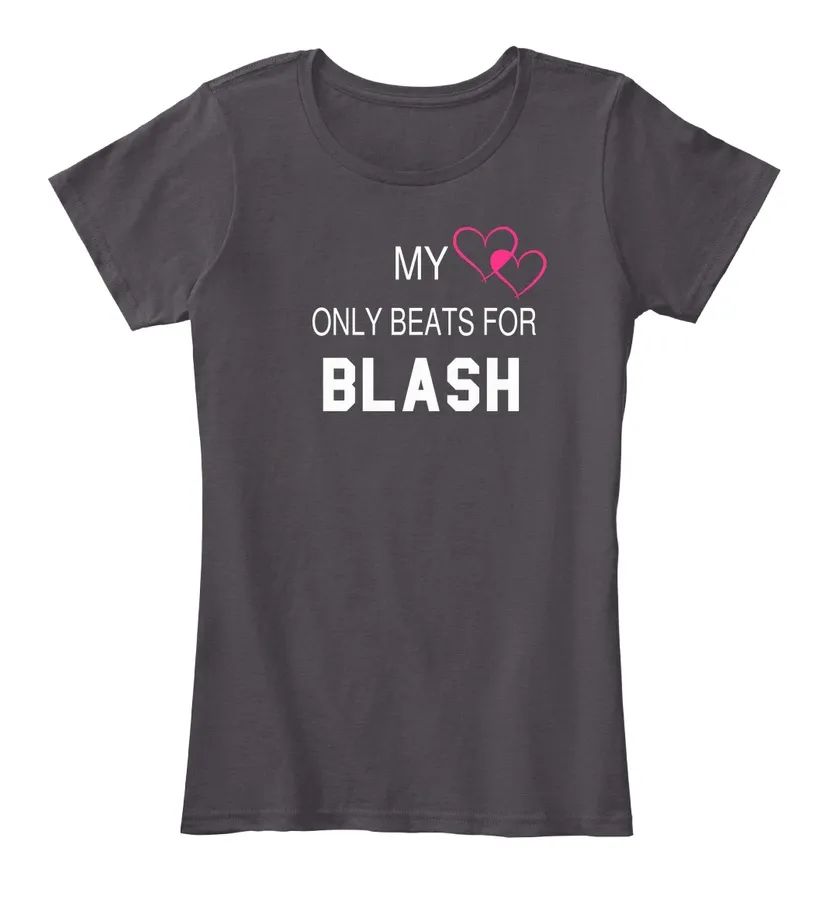 My Heart Only Beats For Blash Tee - Names t-shirt