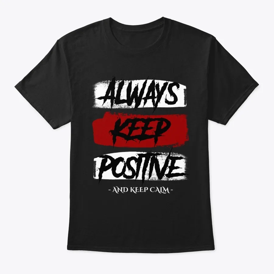 Always Keep Positive And Keep Calm