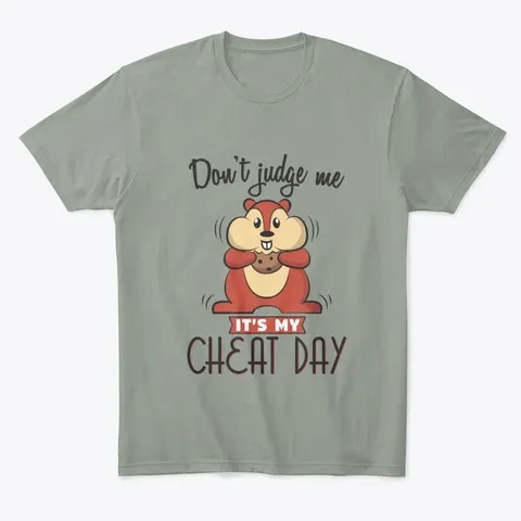 "Dont Judge Me Its My Cheat Day - Diet - Names t-shirt"