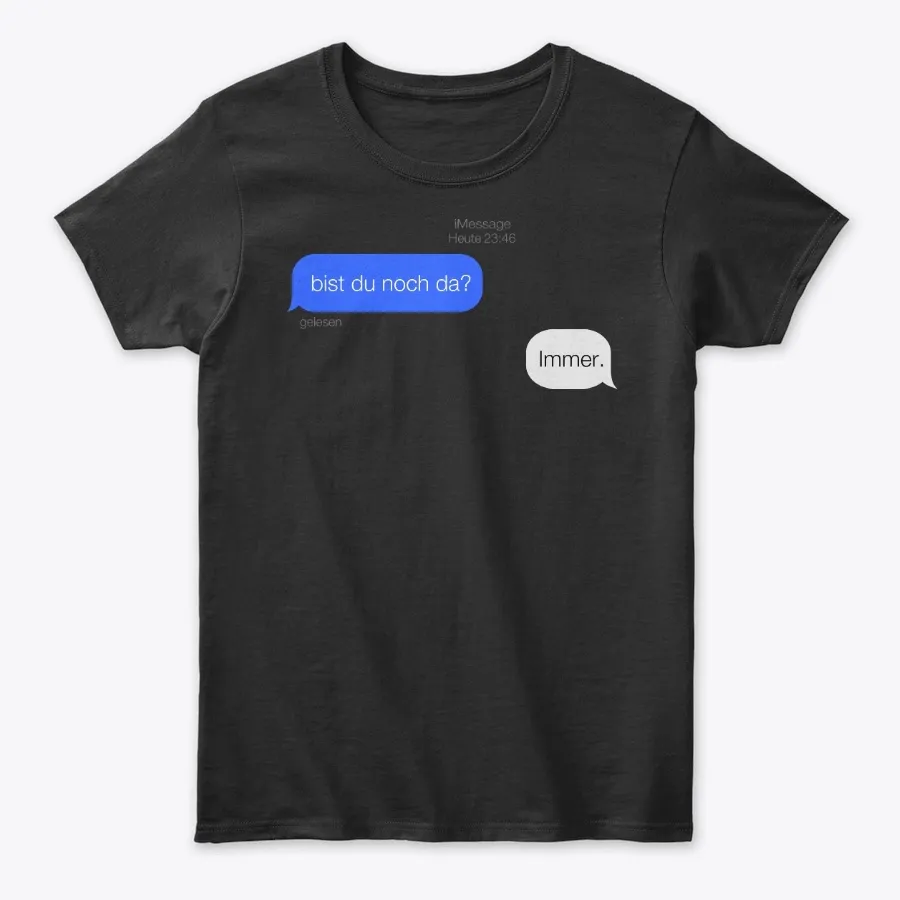 Bist Du Noch Da - Tshirt